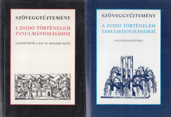 Vrnain Wber gnes  (szerk.) - 2 db Szveggyjtemny a zsid trtnelem tanulmnyozshoz: A kezdetektl a XVI. sz. msodik felig + A XX. szzad els fele