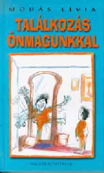 Moh�s L�via - Tal�lkoz�s �nmagunkkal