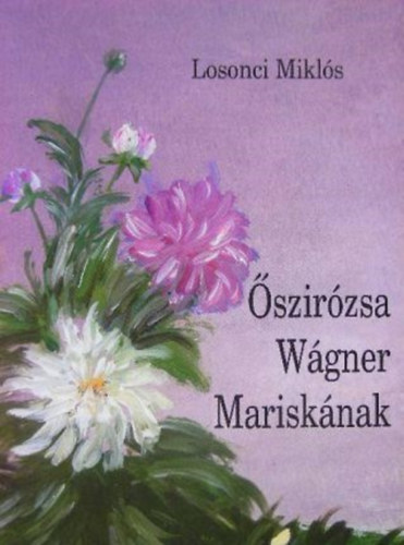Losonci Mikls - szirzsa Wgner Marisknak