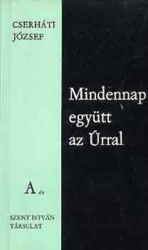 Cserh�ti J�zsef - Mindennap egy�tt az �rral