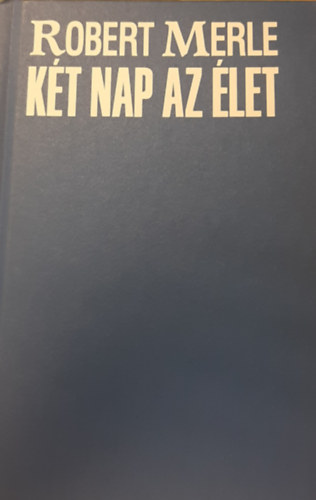 Robert Merle - Kt nap az let
