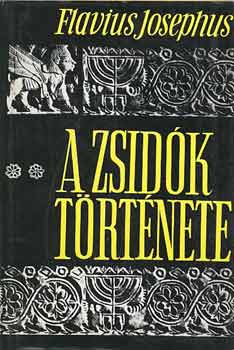 Josephus Flavius - A zsidk trtnete
