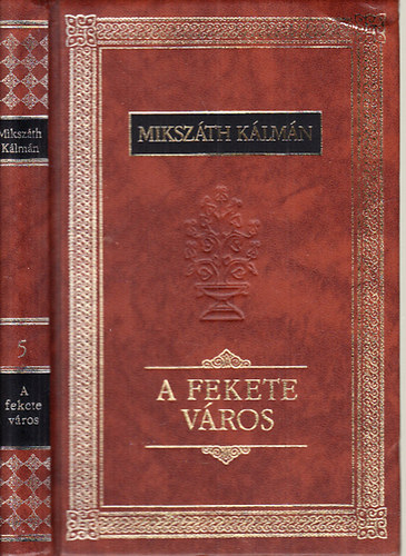 Mikszáth Kálmán - A fekete város 2. (Mikszáth Kálmán összes műve 5.)