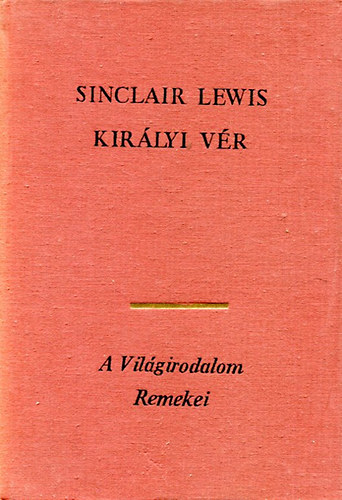 Sinclair Lewis - Kir�lyi v�r