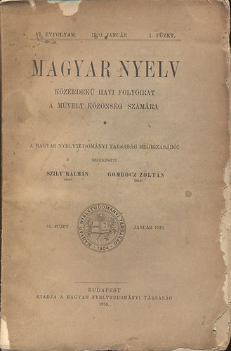 Gombocz Zoltn ; Szily Klmn (szerk.) - Magyar Nyelv VI. vf. 1910. (Teljes vfolyam, 10 db. lapszm)