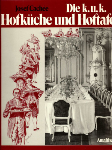 Die k.u.k. Hofkche und Hoftafel