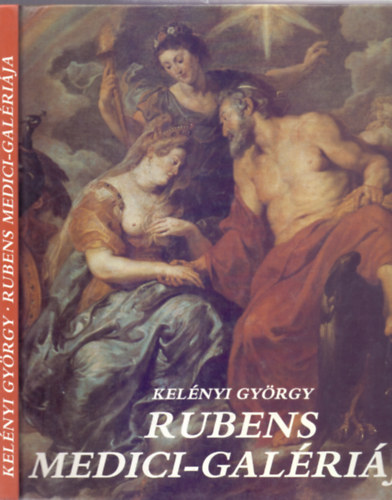 Kelnyi Gyrgy - Rubens Medici-galrija (Remekmvek)