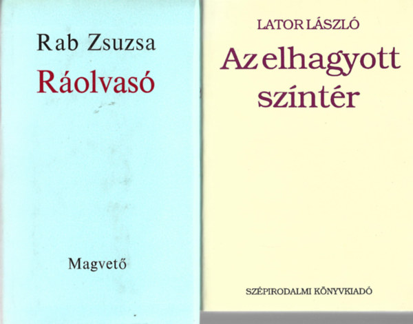 2 db verses ktet, Rab Zsuzsa: Rolvas, Lator Lszl: Az elhagyott szntr