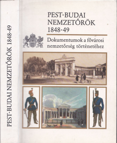 Czaga Viktria-Jancs va - Pest-Budai Nemzetrk 1848-49 Dokumentumok a fvrosi nemzetrsg trtnethez
