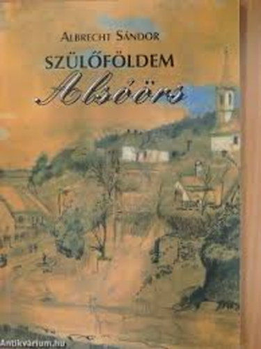 Albrecht Sándor - Szülőföldem Alsóörs