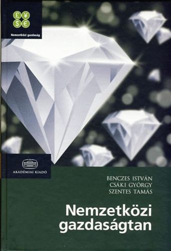 Benczes Istvn; Cski Gyrgy; Szentes Tams - Nemzetkzi gazdasgtan