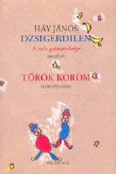 Hy Jnos - Dzsigerdilen (a szv gynyrsge) - Trk korom (Elbeszlsek)