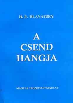 H. P. Blavatsky - A csend hangja