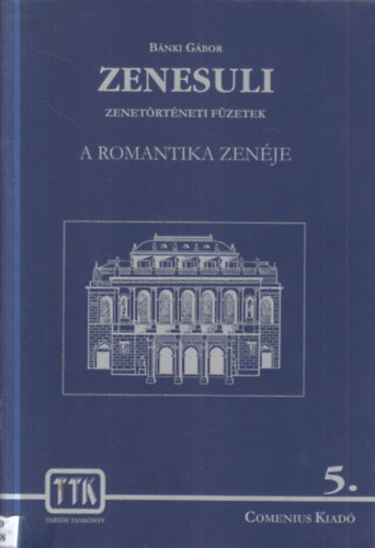 Bánki Gábor - Zenesuli 5.- A romantika zenéje