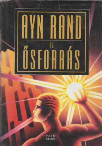 Ayn Rand - Az sforrs