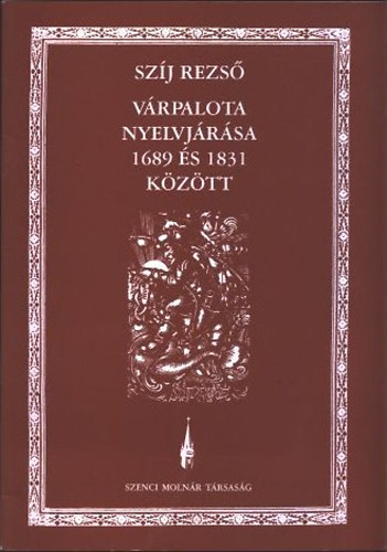 Szj Rezs - Vrpalota nyelvjrsa 1689 s 1831 kztt