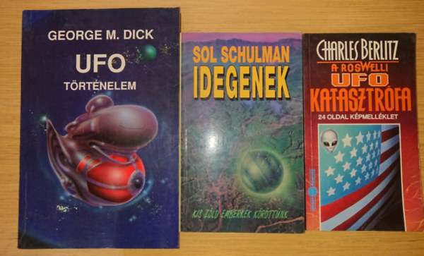 Charles Berlitz, Sol Schulman, George M. Dick - 3 knyv az UFO-krl: A roswelli UfO katasztrfa, Idegenek, UFO trtnelem