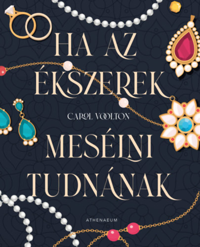 Carol Woolton - Ha az ékszerek mesélni tudnának
