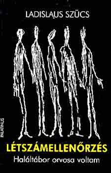 Ladislaus Sz�cs - L�tsz�mellen�rz�s (hal�lt�bor orvosa voltam)