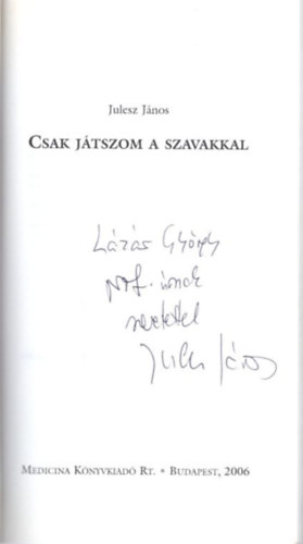 Julesz János - Csak játszom a szavakkal - dedikált