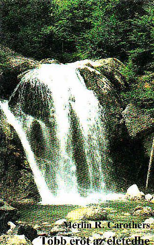 Merlin R. Carothers - Tbb ert az letedbe