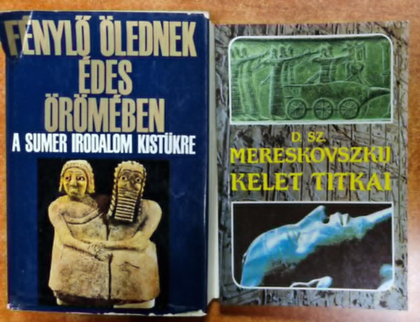 Komoróczy Géza, D. Sz. Mereskovszkij - 2db Egyiptomi könyv:Fénylő ölednek édes örömében-a sumér irodalom kistükre+Kelet titkai