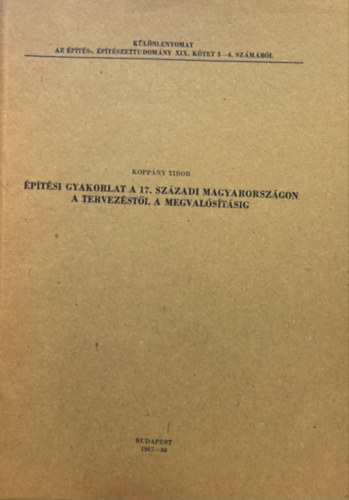 Koppny Tibor - ptsi gyakorlat a 17. szzadi Magyarorszgon a tervezstl a megvalstsig