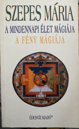 Szerk.: Sk Csaba Szepes Mria - Eld Lszl - A mindennapi let mgija - A fny mgija (A sorsalakts pszicholgija; A gondolkods hatsa letkrlmnyeinkre; Gondolatok gygyt ereje; Hogyan rhetjk el, hogy krnyezetnk hozznk alkalmazkodjk?; A bartsg mgi