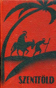 Zadravecz Istv�n  (szerk.) - Szentf�ld I-II.