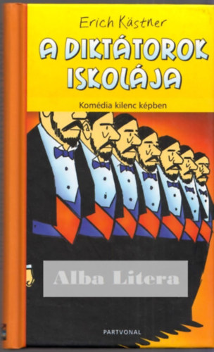 Erich Kästner - A diktátorok iskolája