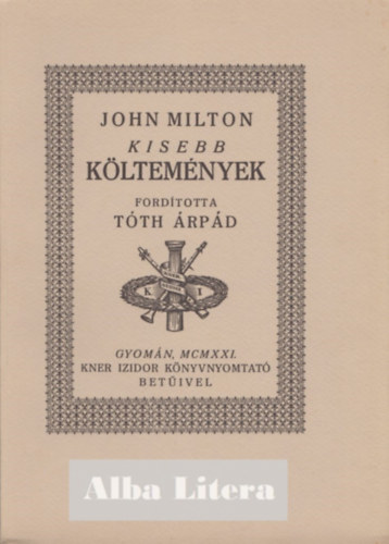 Tóth Árpád (ford.) - John Milton: Kisebb költemények (Reprint)