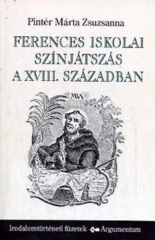 Pintr Mria Zsuzsanna - Ferences iskolai sznjtszs a XVIII. szzadban