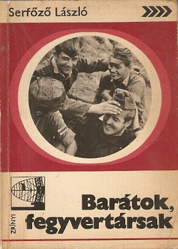 Serfőző László - Barátok, fegyvertársak