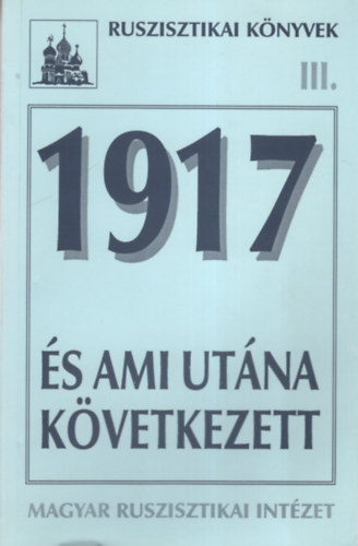Krausz Tam�s - 1917 �s ami ut�na k�vetkezett