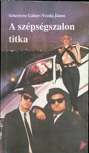 Sebesty�n G�bor-Vezda J�nos - A sz�ps�gszalon titka