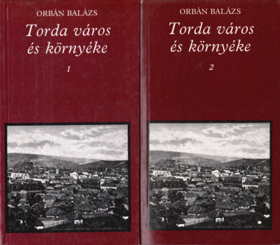 Orb�n Bal�zs - Torda v�ros �s k�rny�ke I-II. (Pro Memoria)