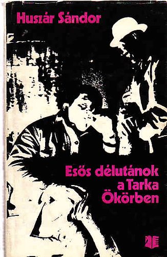 Huszár Sándor - Esős délutánok a Tarka Ökörben