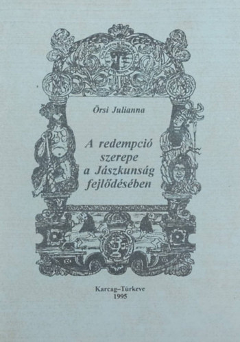 �rsi Julianna - A redempci� szerepe a J�szkuns�g fejl�d�s�ben