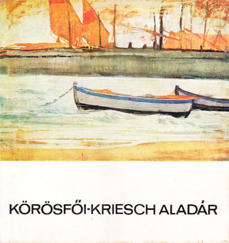 Keser Katalin - Krsfi- Kriesch Aladr (A mvszet kisknyvtra)