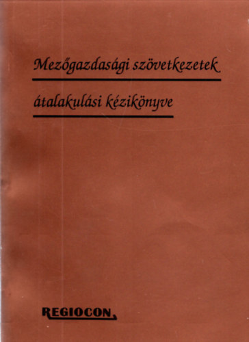 Dr. Szilgyi Sndor  (szerk.) - Mezgazdasgi szvetkezetek talakulsi kziknyve