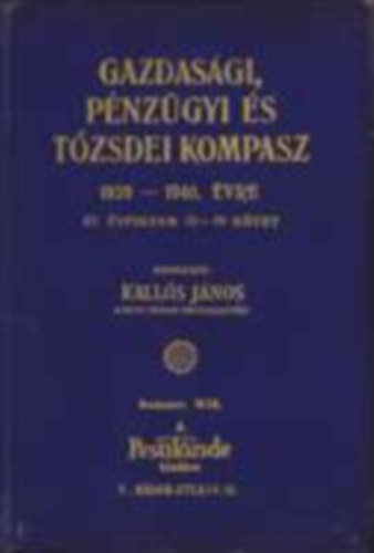 Kalls Jnos - Gazdasgi, pnzgyi s tzsdei kompasz 1939-1940. vre, XV. vf. III-IV. (egybektve)