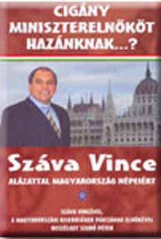 Sz�va Vince - Cig�ny minisztereln�k�t haz�nknak...?