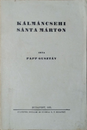 Papp Gusztáv - Kálmáncsehi Sánta Márton - Doctori értekezés