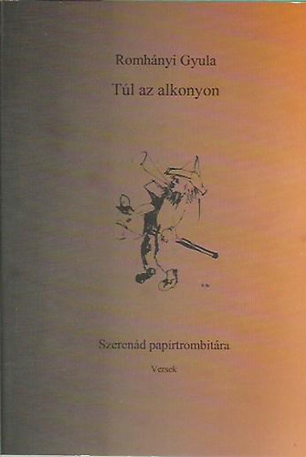 Romhnyi Gyula - Tl az alkonyon - Szerend paprtombitra