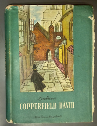 Ottlik G�za  Charles Dickens (ford.), V�gh Dezs� (ill.) - Copperfield D�vid - Gyermek�vek, ifj�s�g - V�gh Dezs� Rajzaival