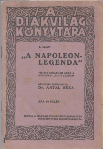 Dr. Antal Gza - "A Napoleon-legenda" (A Dikvilg Knyvtra)