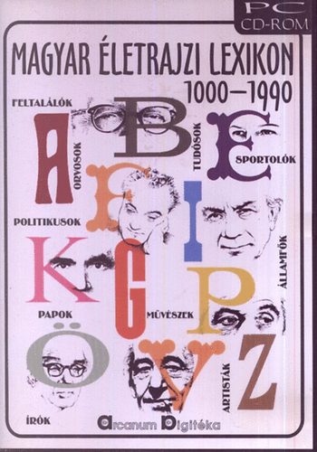 Kenyeres �gnes  (f�szerk.) - Magyar �letrajzi lexikon (A-Z) 1000-1990 (PC CD-ROM)