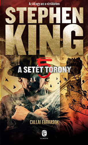 Stephen King - Callai farkasok - A Sett Torony 5. ktet