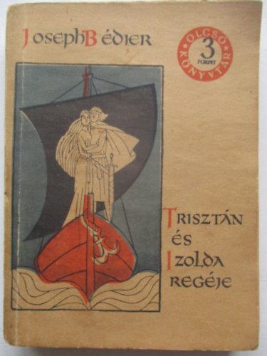 Joseph B�dier - Triszt�n �s Izolda reg�je (Olcs� K�nyvt�r)