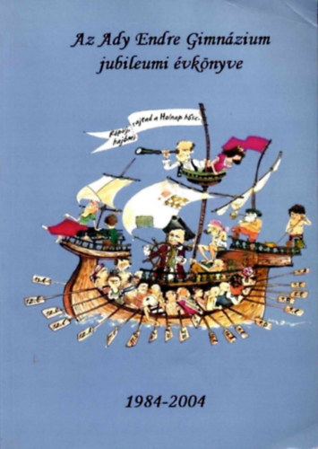 Kluka Hajnalka - Az Ady Endre Gimn�zium jubileumi �vk�nyve 1984-2004